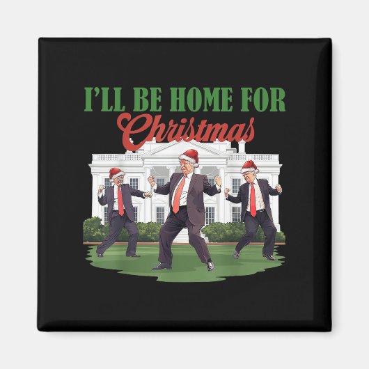 踊りおもしろいのユーモアのあるトランプ私はChriの家に行く マグネット (正面)