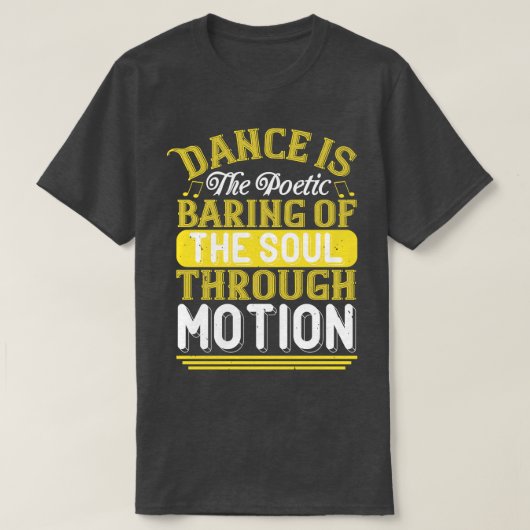 踊りの踊りは魂の詩的な鳴り響きだ Tシャツ (デザイン正面)