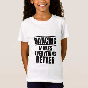 踊りはすべてを改善する Tシャツ