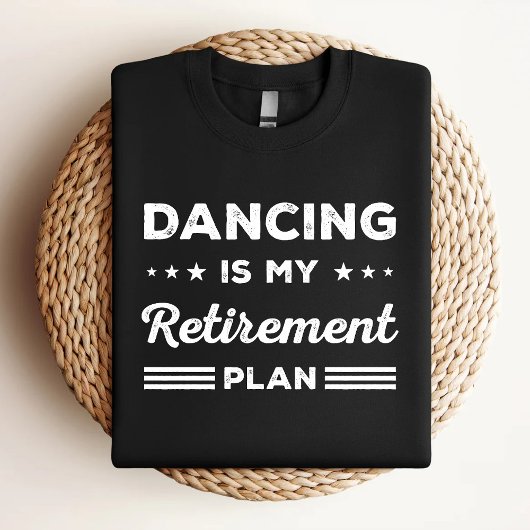 踊りは私の退職プランのおもしろい踊り恋人 Tシャツ