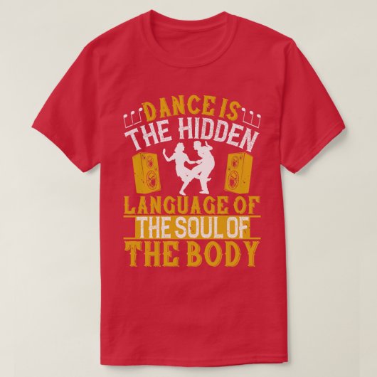踊りダンスは魂の隠された言語である Tシャツ (デザイン正面)