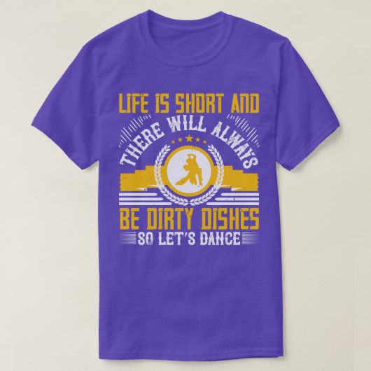 踊りライフは短いのでダンスしよう Tシャツ (デザイン正面)