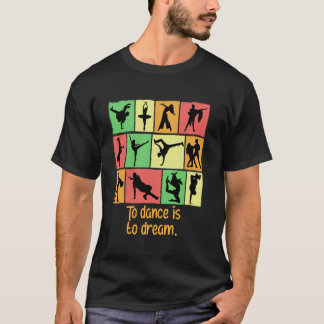 踊ることは夢を見る 面白いダンサー ユーモア ダンス Tシャツ