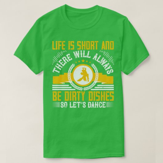 踊ろう 人生は短いから Let's Dance Tシャツ (デザイン正面)