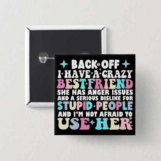 身を引け 私にはヤバい親友がいる 彼女は怒りやすい  缶バッジ (正面&裏面)
