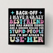 身を引け 私にはヤバい親友がいる 彼女は怒りやすい  缶バッジ (正面)