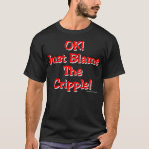 身体障害者の責任にして下さい(暗い) Tシャツ
