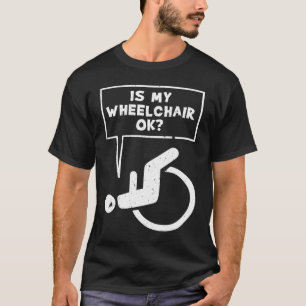車いすハンディキャップのユーモア私の車いす福祉用具 Tシャツ