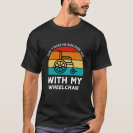 車いす走で私を説得しない Tシャツ