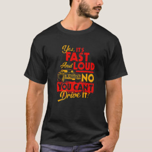 車おもしろいのシャツYes速くて大声だお前は出来ない Tシャツ