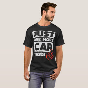 車ちょうど1つ私は約束します Tシャツ