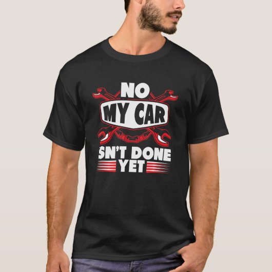 車のチューニングが完了していない私の車 Tシャツ (正面)