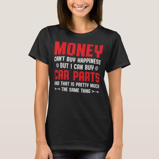 車の金は幸せ買になるが車で買きる Tシャツ (正面)