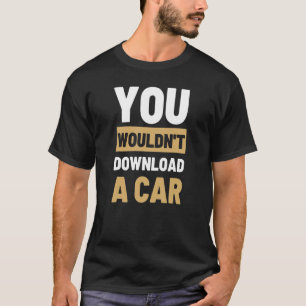 車をダウンロードしない Tシャツ