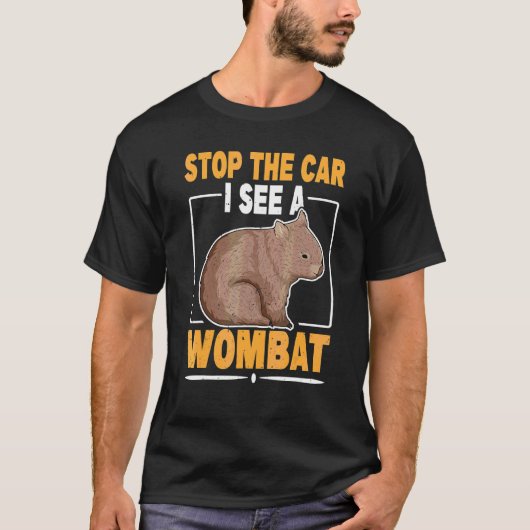 車ストップはウォンバットの引用文を見る Tシャツ (正面)