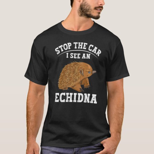 車ストップはEchidnaおたくのEchidnaを見る Tシャツ (正面)