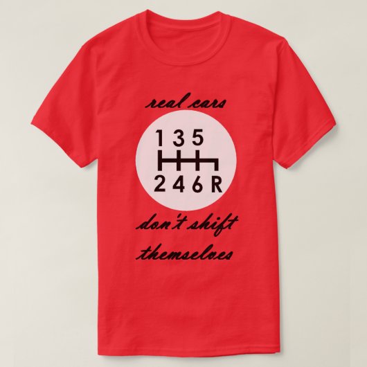 車実在は手動変速機をシフトしない Tシャツ (デザイン正面)