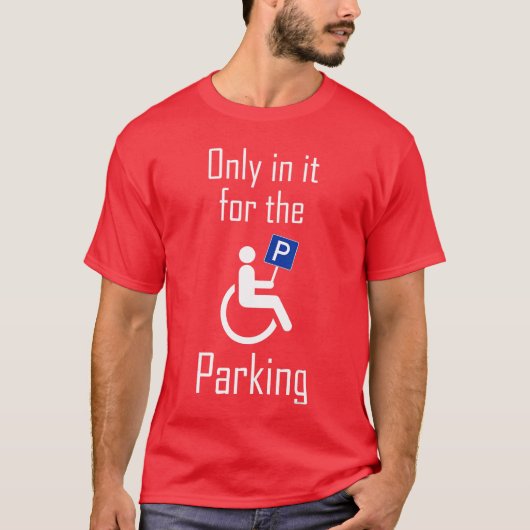車椅子+駐車+サイコー+車いす+障害者+ユーモア Tシャツ (正面)