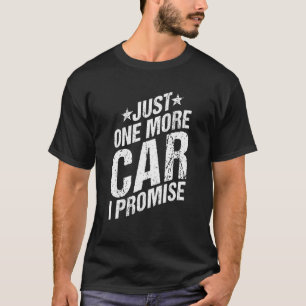 車1つ以上の車私は車の男のグラフィックを約束 Tシャツ