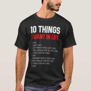 車10私の人生でより多くの車で欲しいもの Tシャツ