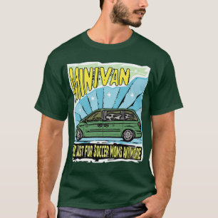 車: サッカーのお母さんのためのミニバンちょうど Tシャツ