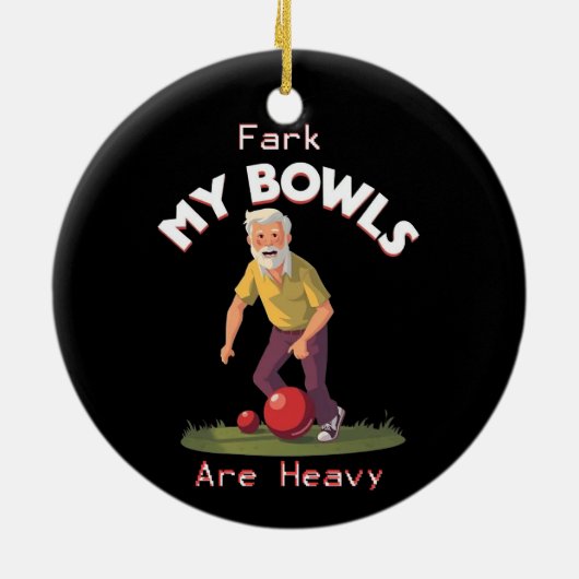 転がの戦い:ファーク、私の芝生のボウルは重い! セラミックオーナメント (裏面)