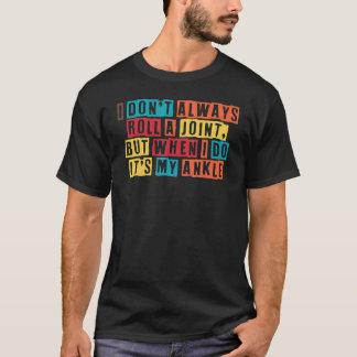 転が足首の手術は必ずしも足首転がの手術 Tシャツ