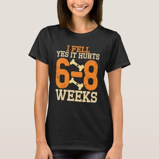 転んでしまった、痛い、6〜8週間、骨折 Tシャツ (正面)