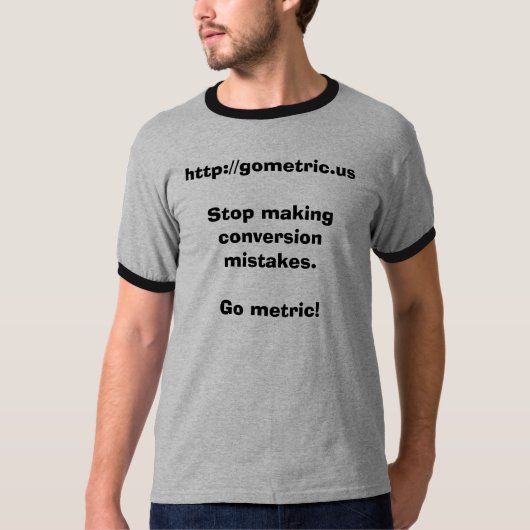 転換の間違えることを止めて下さい。メートルに行って下さい! Tシャツ (正面)