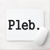 軽蔑された社会階級のpleb.aのメンバー マウスパッド (マウス)