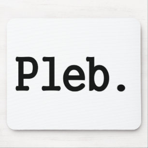 軽蔑された社会階級のpleb.aのメンバー マウスパッド