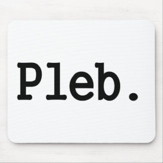 軽蔑された社会階級のpleb.aのメンバー マウスパッド