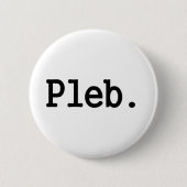 軽蔑された社会階級のpleb.aのメンバー 缶バッジ (正面)