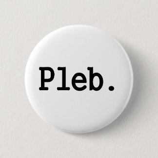 軽蔑された社会階級のpleb.aのメンバー 缶バッジ