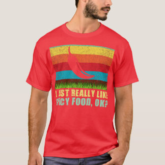 辛い食べ物が好きなんだおもしろい Tシャツ