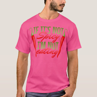 辛もしくない私はの熱い辛い食べ食べ物Chではない Tシャツ