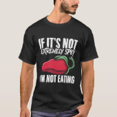 辛もしくない私はグルメの辛い食べ物食べ物ではない Tシャツ (正面)