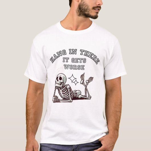 辛抱せよ、さらに悪くなるぞ サーキスティック・スケルトン Tシャツ (正面)