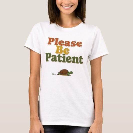 辛抱強くお待ちください Tシャツ (正面)