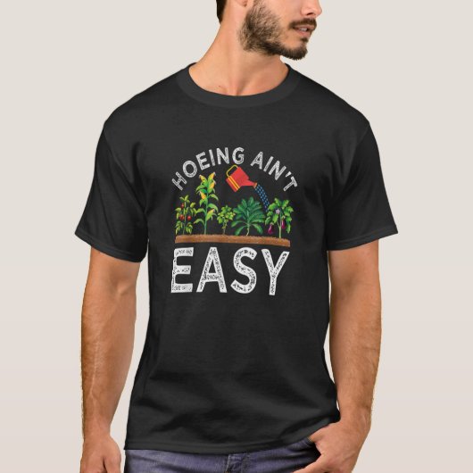 農作業の耕しは簡単じゃない 野菜 植物 ガーデニング Tシャツ (正面)