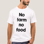 農場なければ食卓なし Tシャツ (正面)