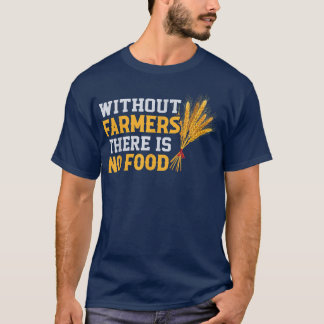 農家がなければ食べ物農業はない Tシャツ