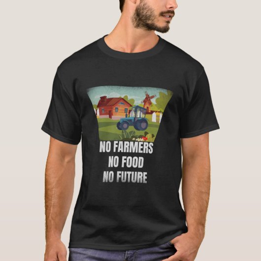 農家なしでは食なし未来なし 地元農家を応援しよう Tシャツ (正面)