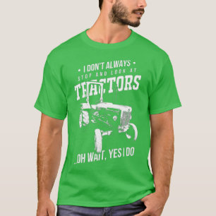 農家は必ずしもトラクターを見るとは限らない Tシャツ