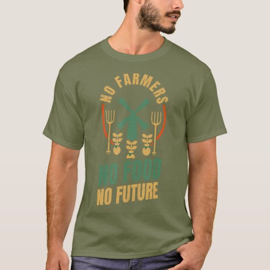 農業がなければ食料はなく、農家がなければ未来はない Tシャツ (正面)
