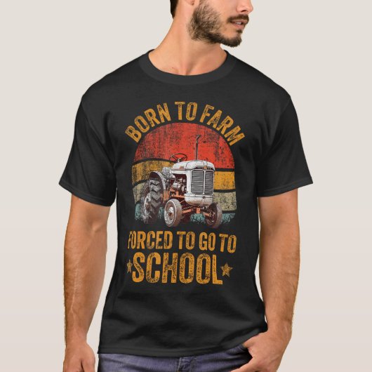 農業をするために生まれたが学校に行かざるを得ない 農業従事者 Tシャツ (正面)