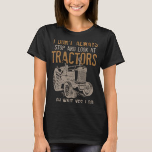 農業私は常にトラクタストップーTracを見ない Tシャツ