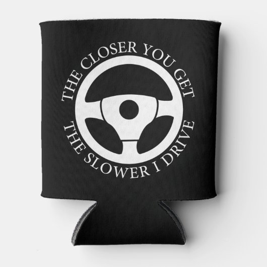 近づけば近づくほど私の運転は遅くなるクール 缶クーラー (正面)