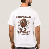 追わない、惹きつける Tシャツ (裏面)