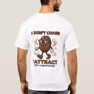 追わない、惹きつける Tシャツ
